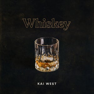 Artwork for track: Whiskey by Kai West