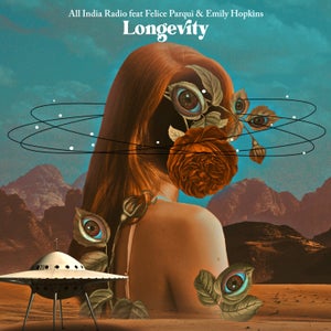 Artwork for track: Longevity (feat. Felice Parqui & Emily Hopkins) by All India Radio