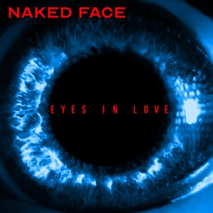 Artwork for track: Eyes in Love by Naked Face