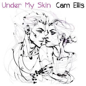 Artwork for track: Under My Skin by Cam Ellis