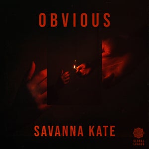 Artwork for track: Obvious by Savanna Kate