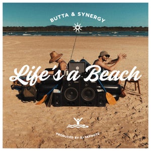 Artwork for track: Life's a Beach by Butta & Synergy