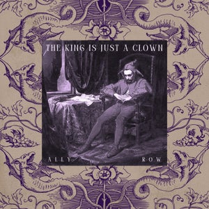 Artwork for track: The King is just a clown by Ally Row