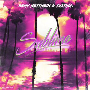 Artwork for track: Sublime (feat. justina.) by remy nettheim