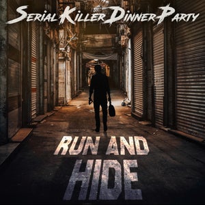 Artwork for track: Run and Hide by Serial Killer Dinner Party