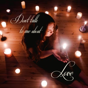 Artwork for track: Don’t talk to me about love  by Julienne Harvey