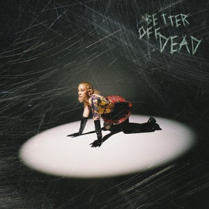 Artwork for track: Better Off Dead  by MAXINE