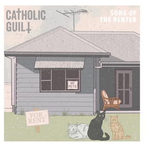 Artwork for track: Song of the Renter by Catholic Guilt