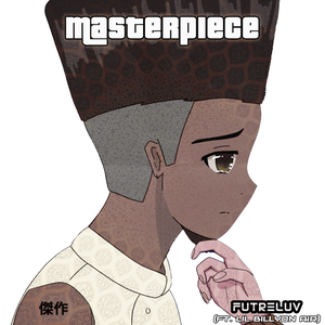 Artwork for track: Masterpiece (feat. Lil Billyon AIR) by Futrèluv