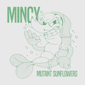 Artwork for track: Mutant Sunflowers by Mincy