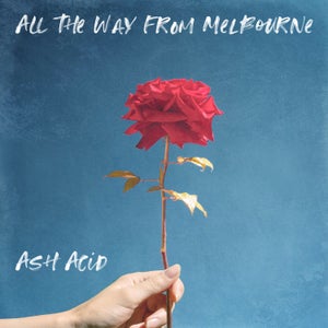 Artwork for track: All the Way from Melbourne by Ash Acid