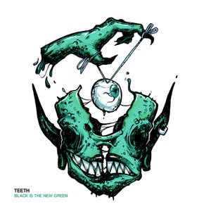 Artwork for track: Black is the New Green by Teeth