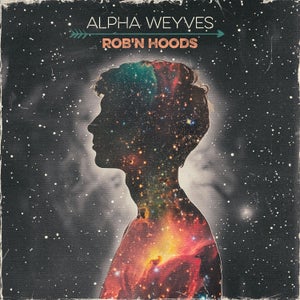 Artwork for track: Rob'n Hoods by Alpha Weyves