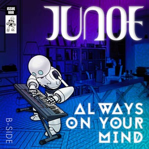 Artwork for track: Always On Your Mind by JUNOE