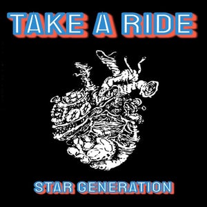 Artwork for track: Take A Ride by Star Generation