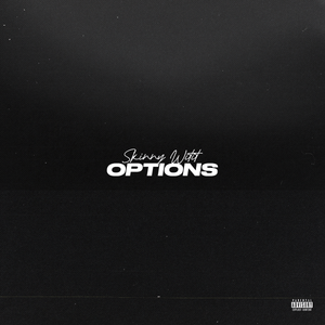 Artwork for track: Options by SkinnyWitit
