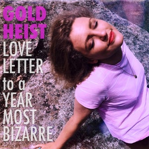 Artwork for track: Love Letter to a Year Most Bizarre by GOLDHEIST