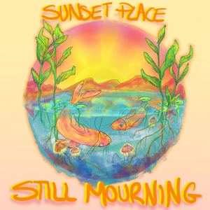 Artwork for track: Still Mourning by Sunset Place