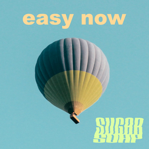 Artwork for track: Easy Now by Sugar Soap