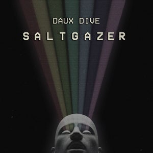 Artwork for track: Saltgazer by DAUX DIVE