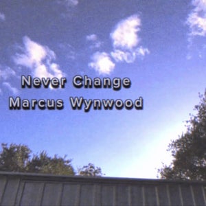 Artwork for track: Never Change by Marcus Wynwood