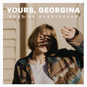 Artwork for track: Bout of Heartbreak by Yours, Georgina