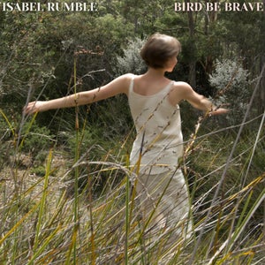 Artwork for track: Bird Be Brave by Isabel Rumble