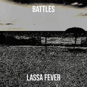 Artwork for track: Battles by Lassa Fever