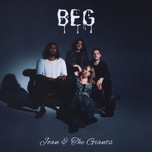 Artwork for track: BEG by Joan & The Giants