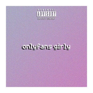 Artwork for track: onlyfans girly by Brotal