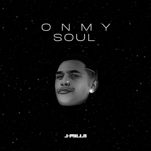 Artwork for track: On My Soul by J-MILLA