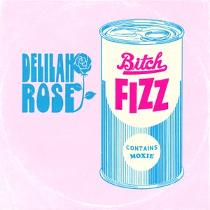 Artwork for track: Bitch Fizz by Delilah Rose