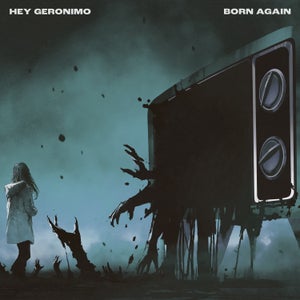 Artwork for track: Born Again by Hey Geronimo