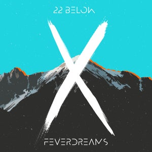Artwork for track: 22 Below by FEVERDREAMS
