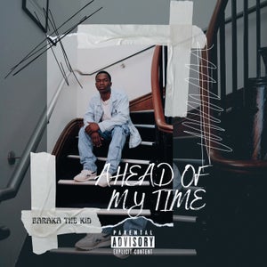 Artwork for track: Ahead Of My Time {Ft. DINOVIEK} by BARAKA THE KID 