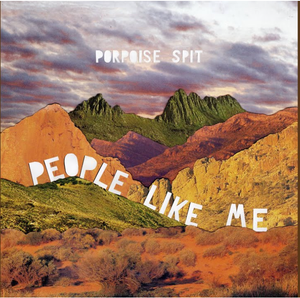 Artwork for track: People like me  by Porpoise Spit