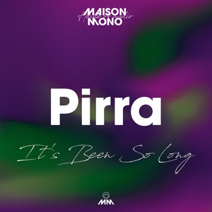 Artwork for track: It's Been So Long by Pirra