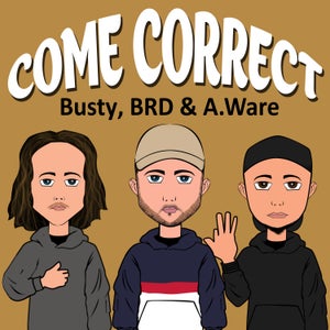 Artwork for track: Come Correct ft. Busty & A.Ware by BRD