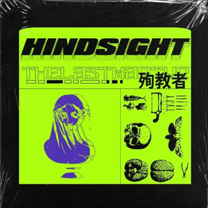 Artwork for track: Hindsight by The Last Martyr