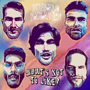 Artwork for track: What's Not to Like? by Buffalo Paradise