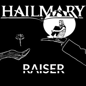 Artwork for track: Raiser  by Hailmary