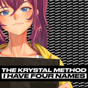 Artwork for track: The Krystal Method by I Have Four Names