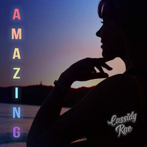 Artwork for track: AMAZING by Cassidy-Rae
