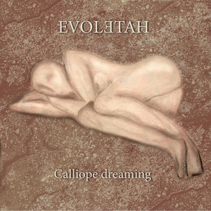 Artwork for track: Calliope dreaming by EVOLETAH