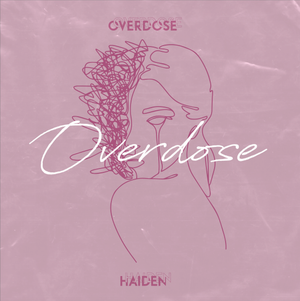 Artwork for track: Overdose by Haiden