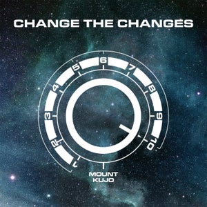 Artwork for track: Change The Changes by Mount Kujo