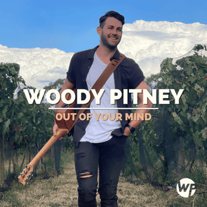 Artwork for track: Out Of Your Mind by Woody Pitney