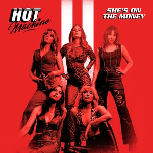 Artwork for track: She's on the Money by Hot Machine