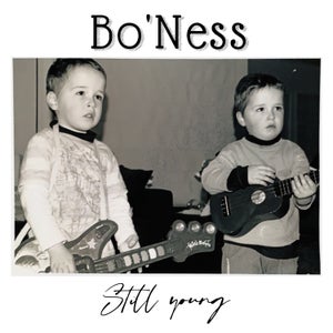 Artwork for track: Still Young by Bo'Ness