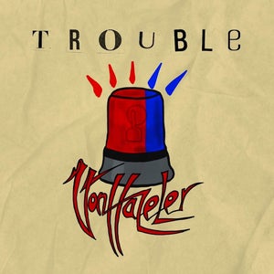 Artwork for track: Trouble  by Von Hazeler